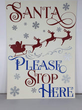 Load image into Gallery viewer, Christmas Poster - &#39;Santa Please Stop Here&#39; Handmade 35 x 25cm Santa Harbourside Gifts
